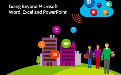 Office 365 – Going Beyond Microsoft Word, Excel and PowerPoint